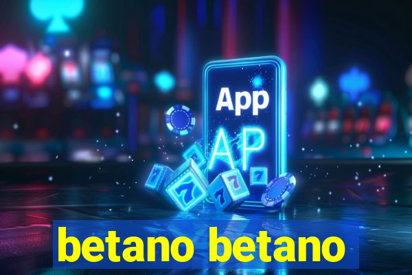 betano betano