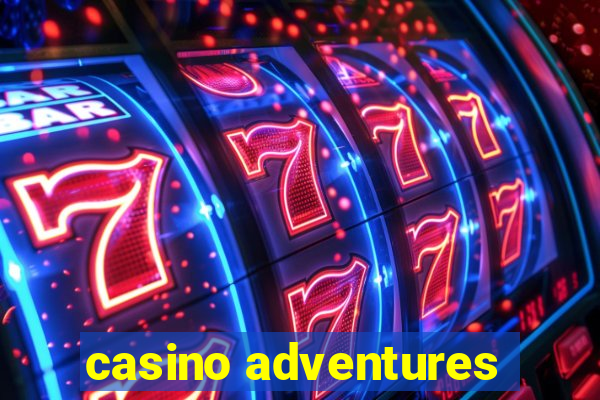 casino adventures