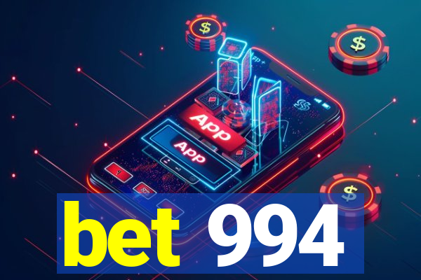 bet 994