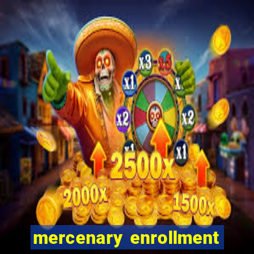 mercenary enrollment
