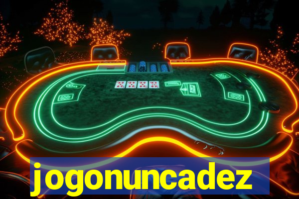 jogonuncadez