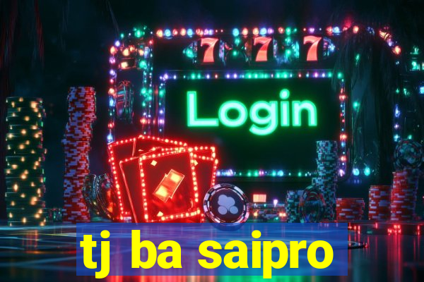 tj ba saipro