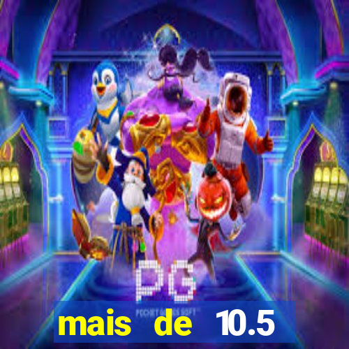mais de 10.5 escanteios o que significa