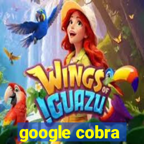 google cobra