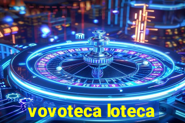 vovoteca loteca