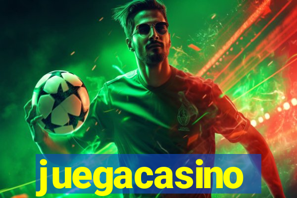 juegacasino