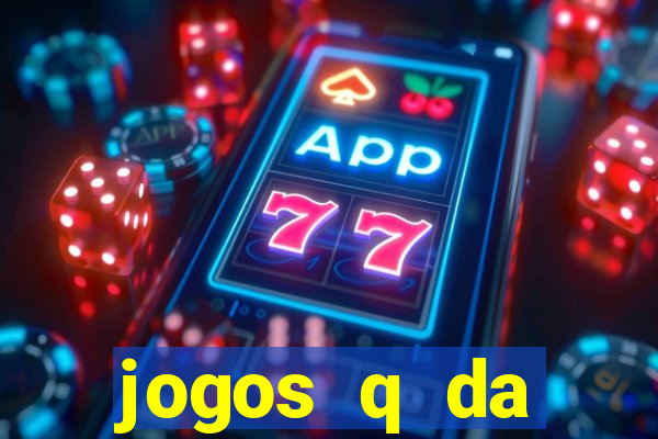 jogos q da dinheiro de verdade