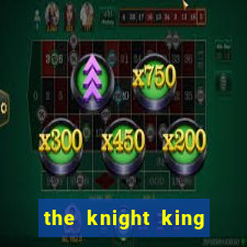 the knight king who returned with a god ptbr