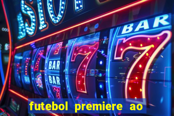 futebol premiere ao vivo gratis