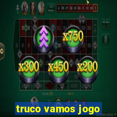 truco vamos jogo