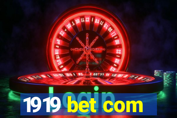 1919 bet com