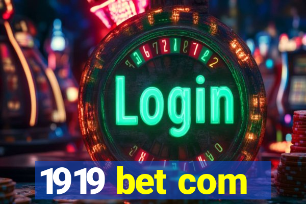 1919 bet com