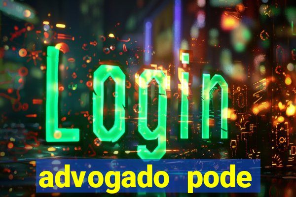 advogado pode patrocinar time de futebol
