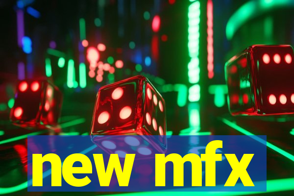 new mfx
