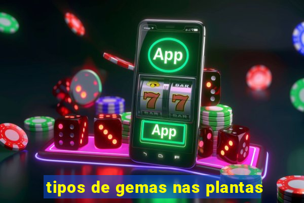 tipos de gemas nas plantas
