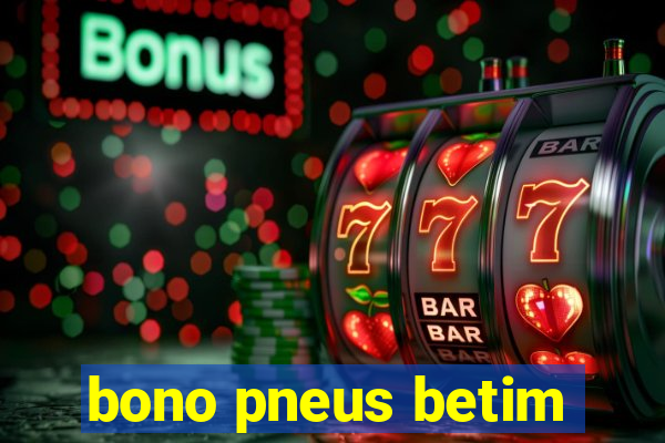 bono pneus betim