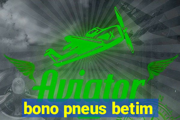 bono pneus betim