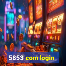 5853 com login