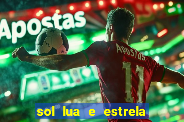 sol lua e estrela significado amizade significado sol e lua