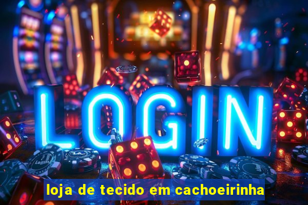 loja de tecido em cachoeirinha