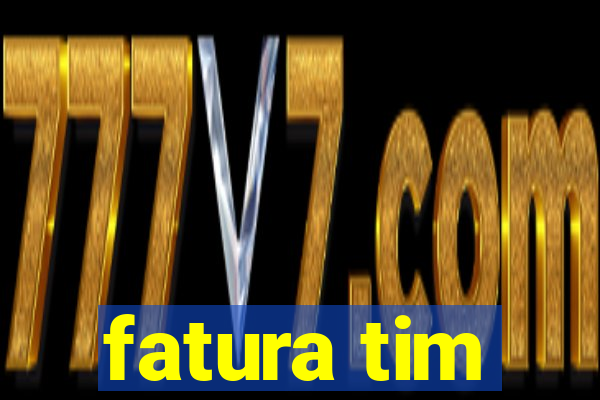 fatura tim
