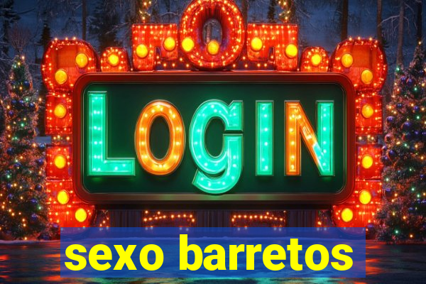 sexo barretos