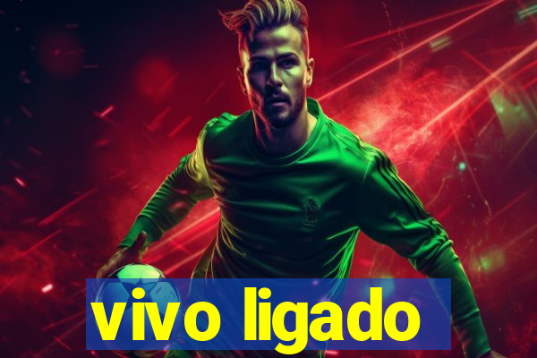 vivo ligado