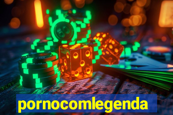 pornocomlegenda