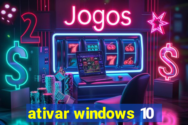ativar windows 10