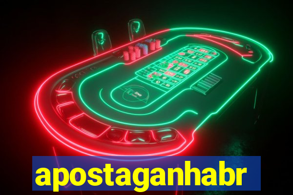 apostaganhabr