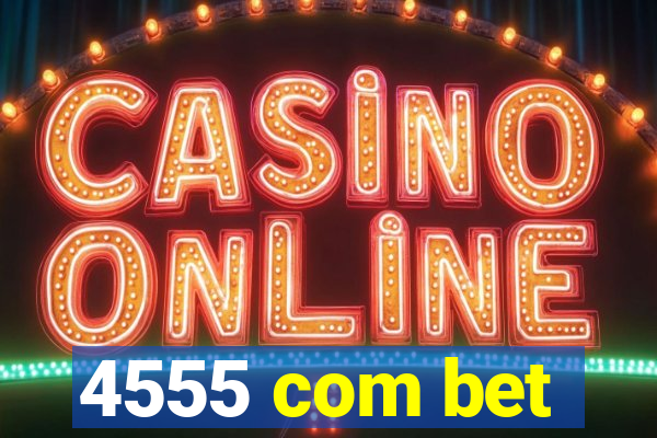 4555 com bet