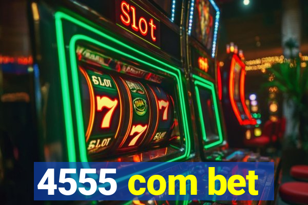 4555 com bet