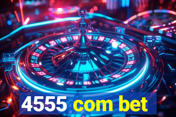4555 com bet