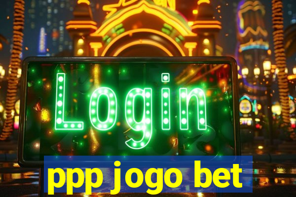 ppp jogo bet