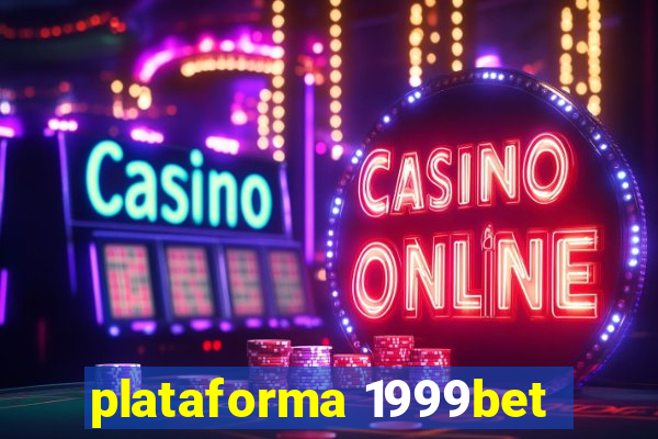 plataforma 1999bet