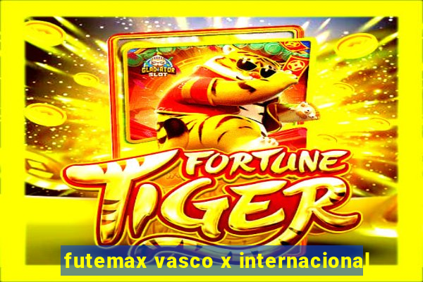 futemax vasco x internacional