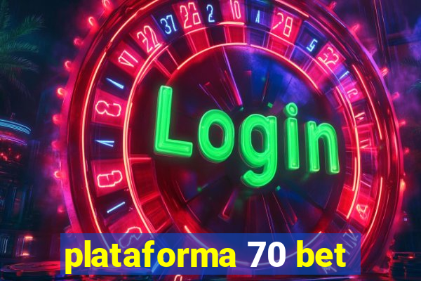 plataforma 70 bet