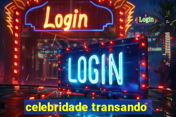 celebridade transando
