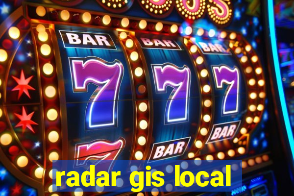 radar gis local
