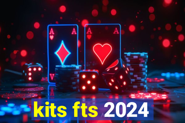 kits fts 2024