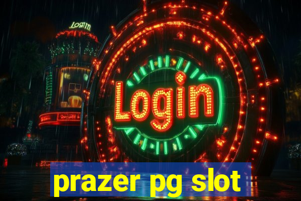 prazer pg slot