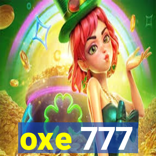 oxe 777