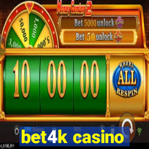 bet4k casino