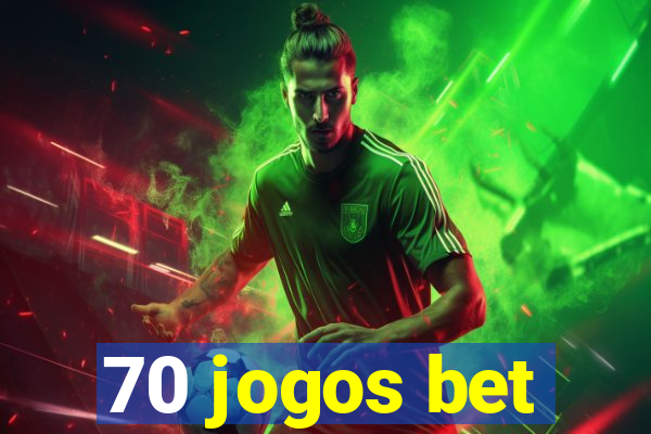 70 jogos bet