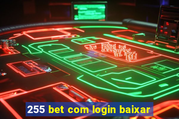 255 bet com login baixar