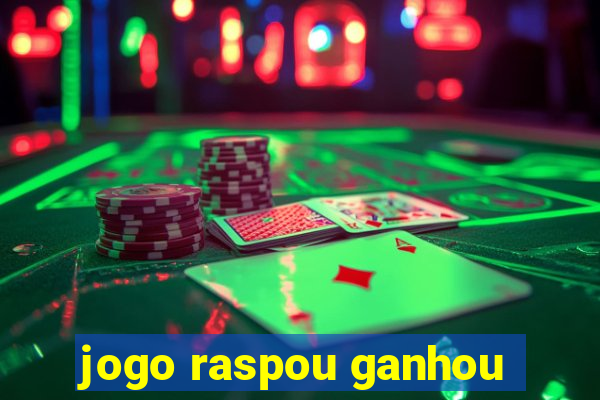 jogo raspou ganhou
