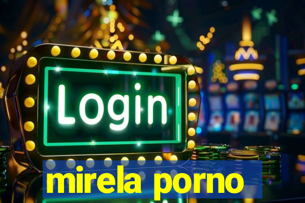 mirela porno