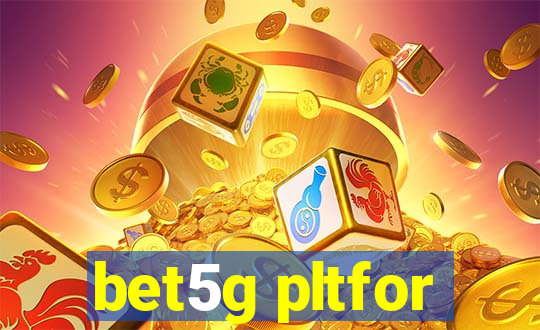 bet5g pltfor