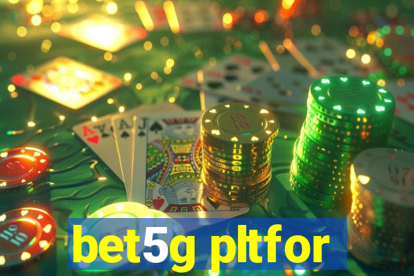 bet5g pltfor