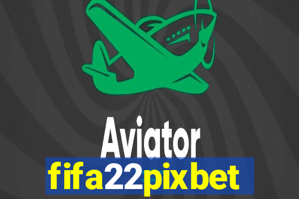 fifa22pixbet